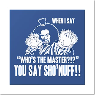 YOU SAY SHO'NUFF Posters and Art